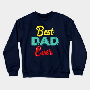 Mens Best Dad Ever T Shirt Funny Tee for Fathers Day Idea for Husband Novelty Crewneck Sweatshirt